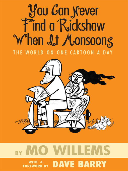 Title details for You Can Never Find a Rickshaw When it Monsoons by Mo Willems - Available
